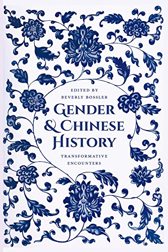 Gender And Chinese History Transformative Encounters Beverly Jo Bossler