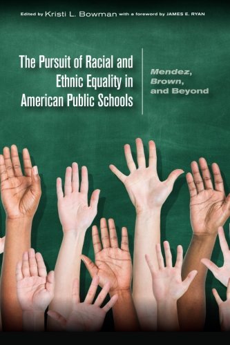 The Pursuit Of Racial And Ethnic Equality In American Public Schools Mendez Brown And Beyond 1st Edition Kristi L Bowman