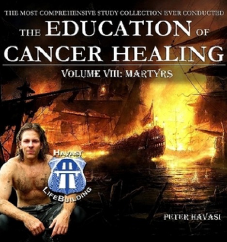 Education Of Cancer Healing Vol Viii Martyrs Peter Havasi