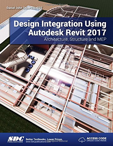 Design Integration Using Autodesk Revit 2017 Daniel John Stine