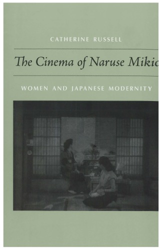 The Cinema Of Naruse Mikio Women And Japanese Modernity 1st Edition Catherine Russell