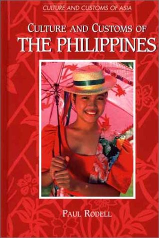 Culture And Customs Of The Philippines Paul A Rodell