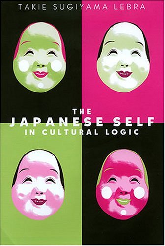 The Japanese Self In Cultural Logic Takie Sugiyama Lebra