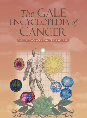 The Gale Encyclopedia Of Cancer A Guide To Cancer And Its Treatments 4th Edition Kristin Fust Ed
