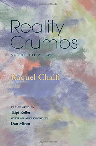 Reality Crumbs Selected Poems Raquel Chalfi Tsipi Keller Dan Miron