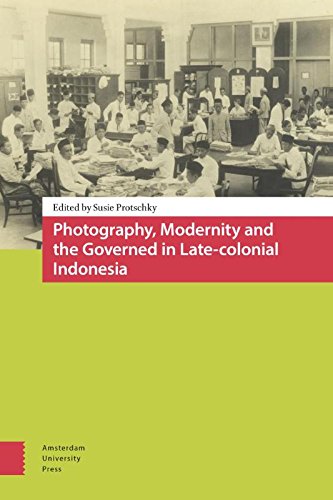 Photography Modernity And The Governed In Latecolonial Indonesia Susie Protschky