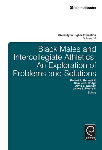 Black Males And Intercollegiate Athletics An Exploration Of Problems And Solutions Robert A Bennett Iii