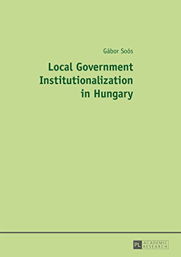 Local Government Institutionalization In Hungary 1st Edition Gbor Sos