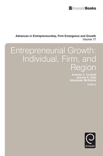 Entrepreneurial Growth Individual Firm And Region Jerome A Katz
