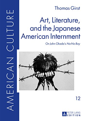 Art Literature And The Japanese American Internment On John Okadas Nono Boy 1st Edition Thomas Girst