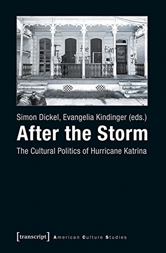 After The Storm The Cultural Politics Of Hurricane Katrina Simon Dickel And Kindinger