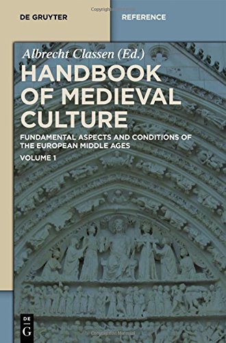 Handbook Of Medieval Culture Fundamental Aspects And Conditions Of The European Middle Ages Albrecht Classen