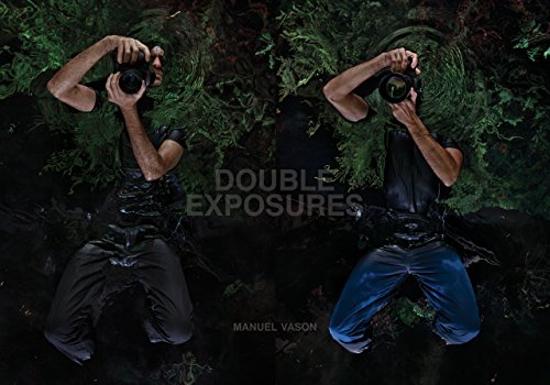 Double Exposures Performance As Photography Photography As Performance 1st Ed Manuel Vason