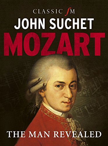 Mozart The Man Revealed John Suchet