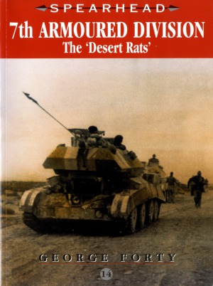 7th Armoured Division The Desert Rats Spearhead 14 George Forty