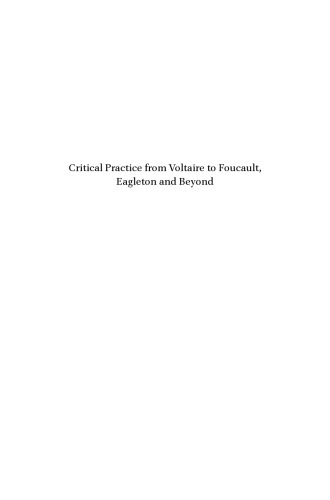 Critical Practice From Voltaire To Foucault Eagleton And Beyond Contested Perspectives John E Obrien