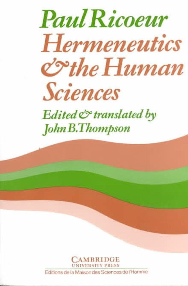 Hermeneutics And The Human Sciences Essays On Language Action And Interpretation Reissue Paul Ricoeur