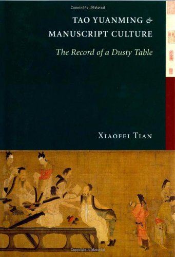 Tao Yuanming And Manuscript Culture The Record Of A Dusty Table Xiaofei Tian