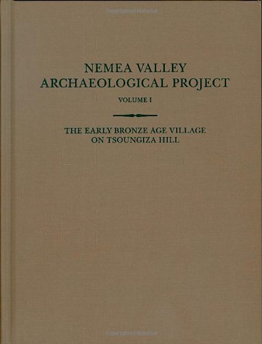 Nema Valley Archaeological Project Vol 1 The Early Bronze Age Village On Tsoungiza Hill Daniel J Pullen