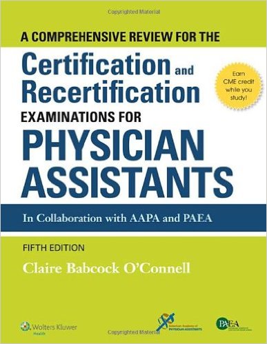 A Comprehensive Review For The Certification And Recertification Examinations For Physician Assistants 5th Edition Claire Babcock Oconnell