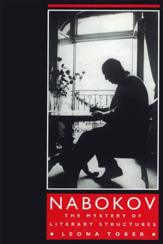 Nabokov The Mystery Of Literary Structures Reprint Leona Toker