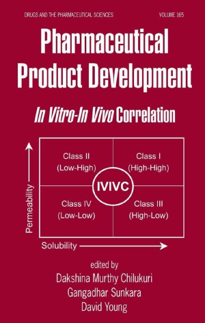 Pharmaceutical Product Development In Vitroin Vivo Correlation Dakshina Murthy Chilukuri