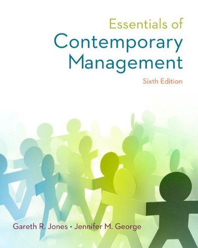 Essentials Of Contemporary Management 6th Gareth R Jones Jennifer M George