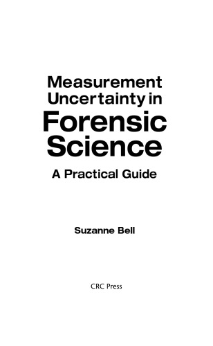 Measurement Uncertainty In Forensic Science A Practical Guide Suzanne Bell