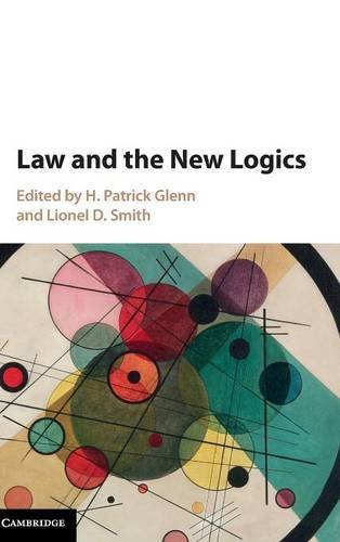 Law And The New Logics 1st H Patrick Glenn Lionel D Smith Eds