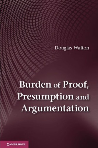 Burden Of Proof Presumption And Argumentation Douglas Walton