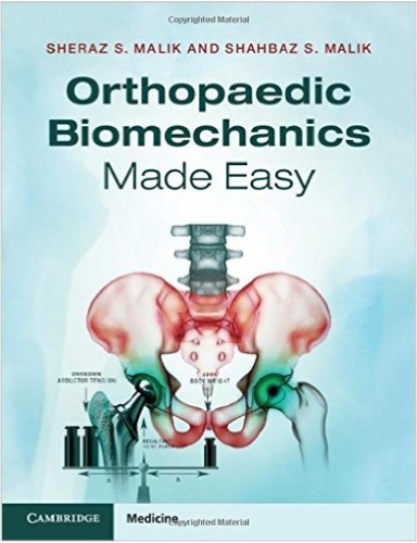 Orthopaedic Biomechanics Made Easy 1st Edition Sheraz S Malik