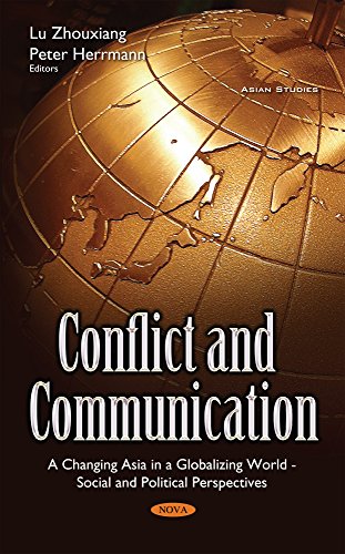 Conflict And Communication A Changing Asia In A Globalizing World Social And Political Perspectives Lu Zhouxiang