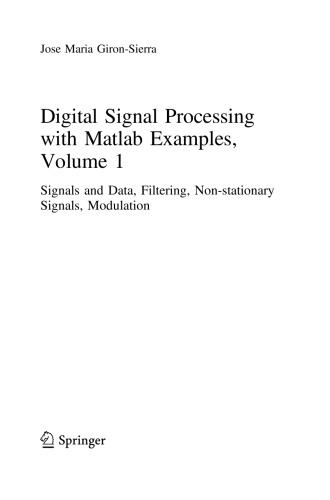 Digital Signal Processing With Matlab Examples Volume 1 Signals And Data Filtering Nonstationary Signals Modulation Jose Maria Gironsierra