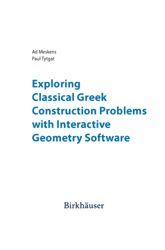 Exploring Classical Greek Construction Problems With Interactive Geometry Software Ad Meskens