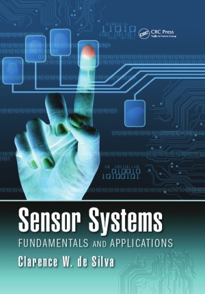 Sensor Systems Fundamentals And Applications Clarence W De Silva