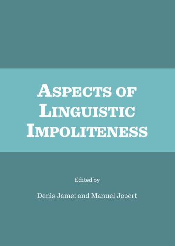 Aspects Of Linguistic Impoliteness 1st Denis Jamet Manuel Jobert