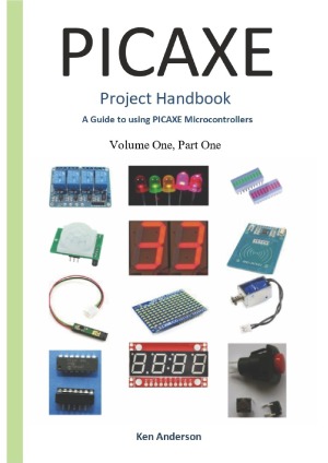 Picaxe Project Handbook A Guide To Using Picaxe Microcontrollers Volume One Book 1 Ken Anderson Bsc Hons