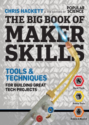 The Big Book Of Maker Skills Chris Hackett