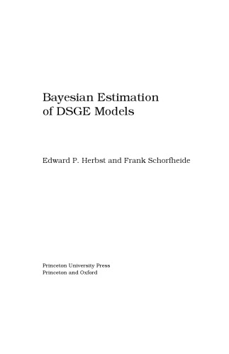 Bayesian Estimation Of Dsge Models Edward P Herbst Frank Schorfheide