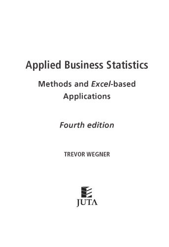 Applied Business Statistics Methods And Excelbased Applications Trevor Wegner