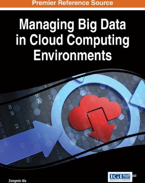Managing Big Data In Cloud Computing Environments Zongmin Ma