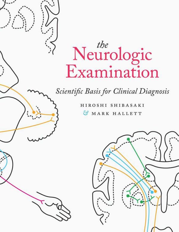 The Neurologic Examination Scientific Basis For Clinical Diagnosis Hiroshi Shibasaki