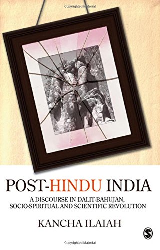 Posthindu India A Discourse In Dalitbahujan Sociospiritual And Scientific Revolution 1st Edition Kancha Ilaiah