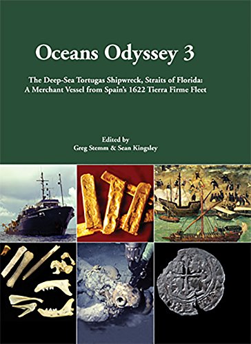Oceans Odyssey 3 The Deepsea Tortugas Shipwreck Straits Of Florida A Merchant Vessel From Spains 1622 Tierra Firme Fleet Sean A Kingsley