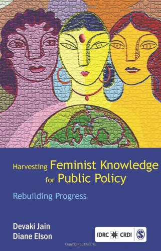 Harvesting Feminist Knowledge For Public Policy Rebuilding Progress 1st Edition Devaki Jain