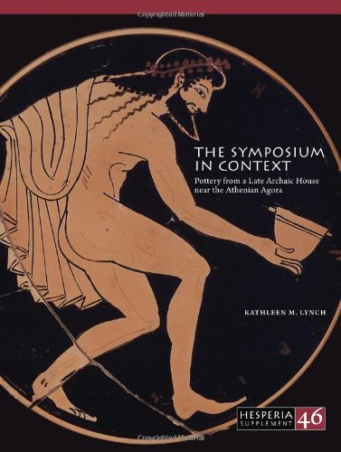 The Symposium In Context Pottery From A Late Archaic House Near The Athenian Agora Kathleen M Lynch