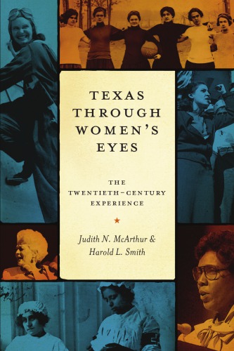 Texas Through Womens Eyes The Twentiethcentury Experience Judith N Mcarthur