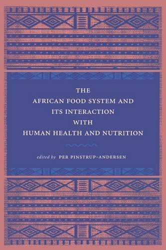 The African Food System And Its Interactions With Human Health And Nutrition 1st Edition Per Pinstrupandersen