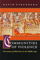 Communities Of Violence Persecution Of Minorities In The Middle Ages New David Nirenberg
