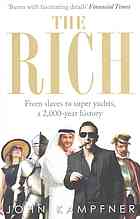 The Rich From Slaves To Super Yachts A 2000year History John Kampfner